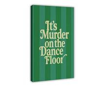 GAPKJGTS Murder on The Dance Floor Retro Disco Canvas Poster Wall Art Decor Print Picture Paintings for Living Room Bedroom Decoration 16x24inch(40x60cm)