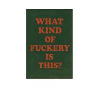 GAPKJGTS What Kind of Fuckery Is This Bold Canvas Poster Wall Art Decor Print Picture Paintings for Living Room Bedroom Decoration 16x24inch(40x60cm)