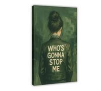 GAPKJGTS Who’s Gonna Stop Me Bold Feminine Empowerment Canvas Poster Wall Art Decor Print Picture Paintings for Living Room Bedroom Decoration 24x36inch(60x90cm)