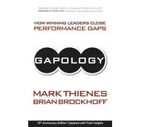 Gapology: How Winning Leaders Close Performance Gaps, 15th Anniversary Edition