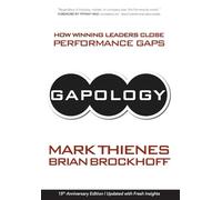 Gapology: How Winning Leaders Close Performance Gaps, 15th Anniversary Edition