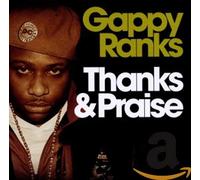 Gappy Ranks - Thanks And Praise
