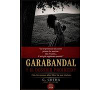GARABANDAL. IL DOSSIER PROIBITO: Ciò che nessun altro libro ha mai rivelato