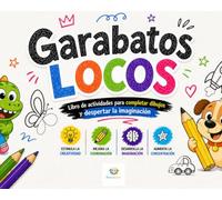Garabatos Locos: Libro de actividades para completar dibujos y despertar la imaginación (Libros para crear, colorear y trazar)