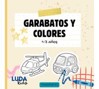 Garabatos y Colores: Transportes y vehículos| Libro de colorear para niños de 1 a 3 años | Primeras actividades creativas