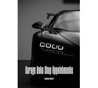Garage Appointment Diary 2026 - 2027: Daily Booking Pages, Job Notes & Service Scheduling for Auto Repair Shops and Garages