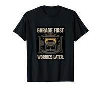 Garage First Worries Later Auto Workshop Graphic T-Shirt