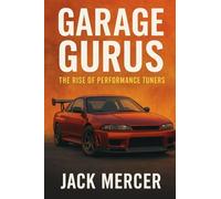 Garage Gurus: The Rise of Performance Tuners