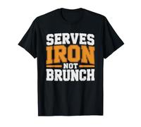 Garage Gym Dad Serves Iron Not Brunch Weekend Warrior Home T-Shirt
