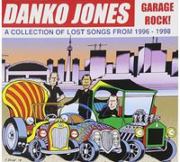 Danko Jones - Garage Rock! A Collection Of Lost Songs