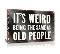 Garage Signs For Men Funny It'S Weird Being The Same As Old People. Tin Sign Bar Accessories Man Cave Home Decor Men(20X30CM)
