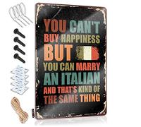 Garage Signs For Men Funny You Can'T Buy Happiness But You Can Marry A Italian Sign In Home Bar Signs Funny Metal Signs For Outdoors(30X40CM)
