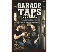 Garage Taps Journal: Where the beer flows and the memories get written down (before you forget them by pour #4)