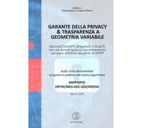 GARANTE DELLA PRIVACY & TRASPARENZA A GEOMETRIA VARIABILE: OpenAI/ChatGPT, DeepS Grok/X: tra risk-based opaco e coordinamento europeo selettivo