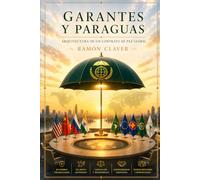 Garantes y Paraguas: Arquitectura de un contrato de paz global (Tratado de Derecho Internacional)