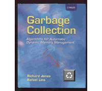 Garbage Collection: Algorithms for Automatic Dynamic Memory Management