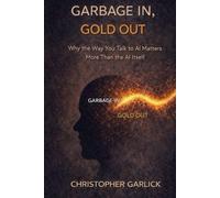 Garbage In, Gold Out: Why the Way You Talk to AI Matters More Than the AI Itself