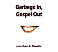 Garbage In, Gospel Out