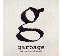Garbage - Not Your Kind Of People