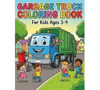 Garbage Truck Coloring Book: Bold and Easy Coloring Book with Over 50 Big Illustrations of Happy Garbage Trash Trucks and Recycling Bins for Toddlers and Kids Ages 3-9 (Little Drivers Adventure)
