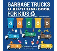 GARBAGE TRUCKS & RECYCLING BOOK FOR KIDS: Educational recycle trash truck book for toddlers, preschool & kindergarten age kids. (FUNdamentals series)