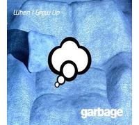 Garbage - When I Grow Up