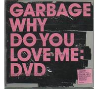 Garbage - Why Do You Love Me? [DVD AUDIO]