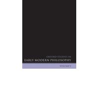 Garber - Oxford Studies in Early Modern Philosophy Volume 5 - New har - N555z