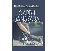 Garbh Sanskara: A Complete Guide of Pregnancy & Child Birth: 1