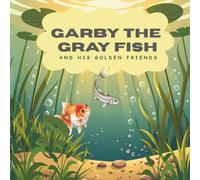 Garby the Gray Fish and His Golden Friends