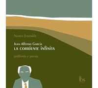 Garcia - Juan-Alfonso Garcia: La Corriente Infinita