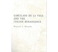 Garcilaso de la Vega and the Italian Renaissance (Studies in Romance Literatures)