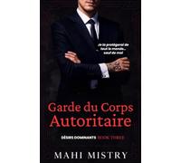 Garde du Corps Autoritaire: Romance avec Différence d'Âge entre Garde du Corps et Père de l'Ex (Désirs Dominants)