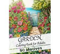 Garden Adult Coloring Book with 50 Intricate Botanical Designs for Relaxation, Stress Relief, and Creative Expression - Gardening fans, A Botanical ... Lovers, Birthdays, Christmas and Holidays"