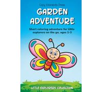 Garden Adventure Coloring Book for Toddlers Age 1-3: Short Coloring Adventure for Little Explorers on the Go | Ages 1-3 | 6 x 9 Inches, 24 Pages | 10 ... 1 Short Story (Little Explorers Collection)
