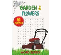 Garden and Flowers Word Search Book: Word Searches Puzzles with Easy to Read Print about Flowers, Botanical,Gardening, Garden Tools and More | 6x9 ... for Vacations, Holidays,Free Time and More