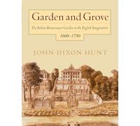 Garden and Grove: The Italian Renaissance Garden in the English Imagination, 16-175