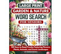 Garden and Nature Word Search for Seniors: 100 Easy-to-Read Puzzles Featuring Flowers, Plants, Animals, and Landscapes (Easy Eyes Word Search Series)
