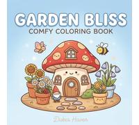 Garden Bliss Comfy Coloring Book: Big Lines, Bold Designs, and Whimsical Garden Wonders