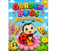 Garden Bugs Coloring Book for Kids: Cute and Easy Bug Coloring Pages for Toddlers and Preschool Kids Ages 3-5 (Animals Coloring Book for Kids Ages 3-5)