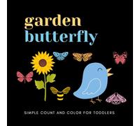 Garden Butterfly: Simple Count and Color for Toddlers, Spring Gardening, Black and White High Contrast Book for Babies