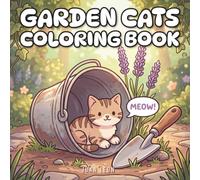 Garden Cats Coloring Book: A Cozy and Easy Coloring Book Featuring Adorable Kittens, Blooming Flowers, and Peaceful Gardens