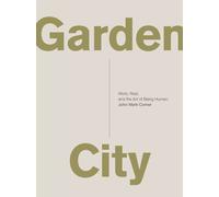 Garden City: Work, Rest, and the Art of Being Human.