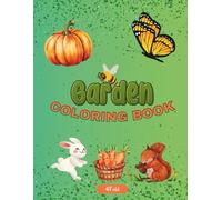Garden Coloring Book: A Fun and Whimsical Coloring Journey with Flowers, Bugs & Nature Scenes for Kids