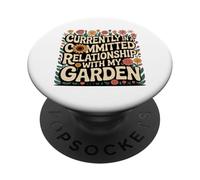 Garden committed relationship Funny Plant Lover PopSockets Adhesive PopGrip