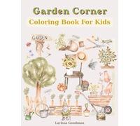 Garden Corner Coloring Book For Kids: 50 Bold And Easy Stress Relief Large Print Designs For Boys And Girls
