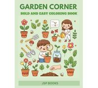 Garden Corners Coloring Book: Cute Garden Scenes for Relaxing Fun and Creativity: Color Me Cozy: Garden Nooks Gone Wild!