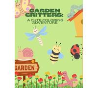 Garden Critters: A Cute Coloring Adventure