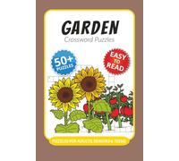 Garden Crossword Puzzles: Crossword Puzzles with Easy to Read Print about Garden, Flower, Plant Types and More I 6x9 inches, 120 pages I 50+ Puzzles … Perfect Gift for gardeners and nature lovers