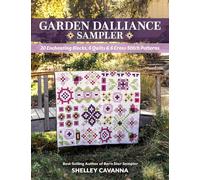 Garden Dalliance Sampler : 20 Enchanting Blocks, 6 Quilts & 6 Cross-Stitch Patterns